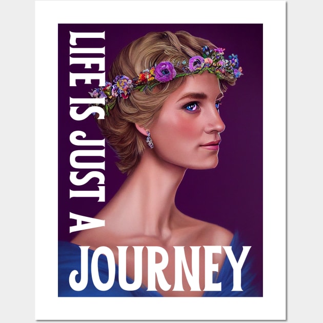 Life is Just a Journey - Lady Di - Quote - Princess Diana Wall Art by Fenay-Designs